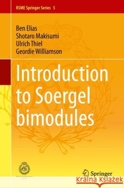 Introduction to Soergel Bimodules Ben Elias Shotaro Makisumi Ulrich Thiel 9783030488253 Springer - książka