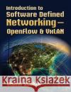 Introduction to Software Defined Networking - OpenFlow & VxLAN Shukla, Vishal 9781482678130 Createspace