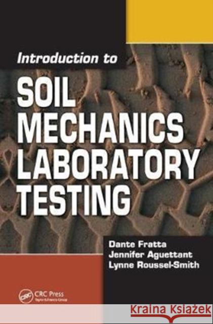 Introduction to Soil Mechanics Laboratory Testing Dante Fratta 9781138430242 Taylor and Francis - książka