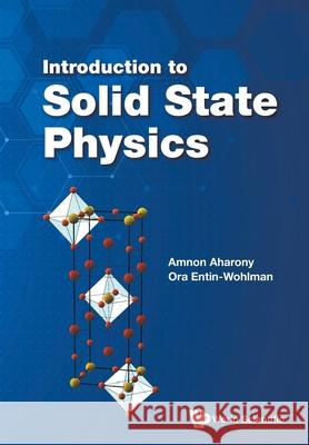 Introduction to Solid State Physics Aharony, Amnon 9789811221293 World Scientific Publishing Co Pte Ltd - książka