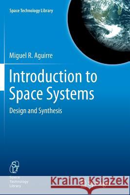 Introduction to Space Systems: Design and Synthesis Aguirre, Miguel A. 9781489989154 Springer - książka