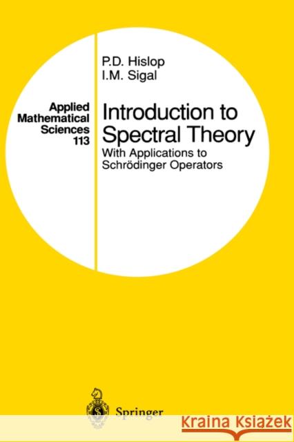 Introduction to Spectral Theory: With Applications to Schrödinger Operators Hislop, P. D. 9780387945019 Springer - książka