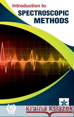 Introduction to Spectroscopic Methods Timir Tripathi 9789359191492 Astral International Pvt. Ltd. - książka