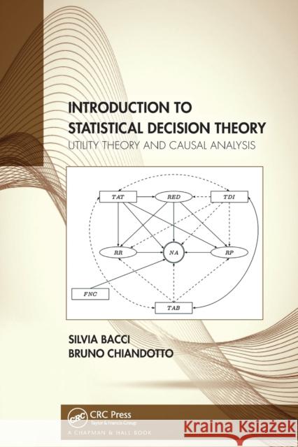 Introduction to Statistical Decision Theory: Utility Theory and Causal Analysis Bruno Chiandotto 9781032091754 CRC Press - książka