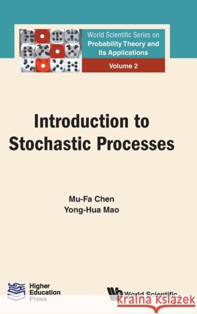 Introduction to Stochastic Processes Mu-Fa Chen Yong-Hua Mao 9789814740302 World Scientific Publishing Company - książka