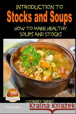 Introduction to Stocks and Soups How to make Healthy Soups and Stocks Davidson, John 9781505806090 Createspace - książka