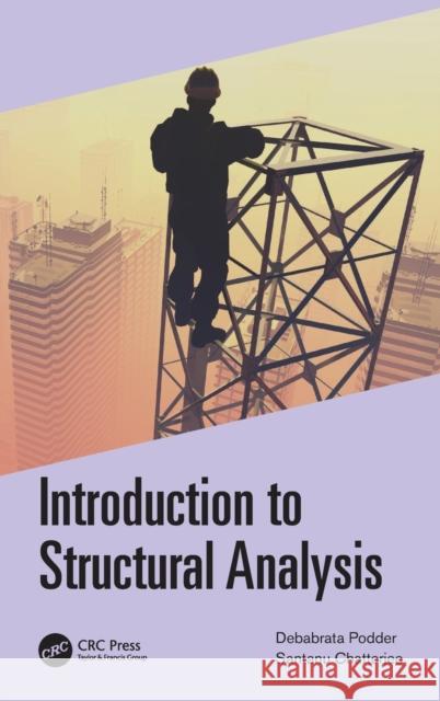 Introduction to Structural Analysis Debabrata Podder Santanu Chatterjee 9780367532727 CRC Press - książka