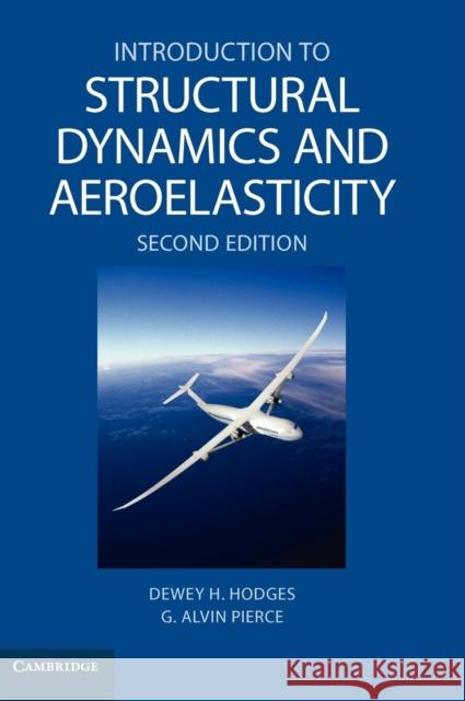 Introduction to Structural Dynamics and Aeroelasticity Dewey H Hodges 9780521195904  - książka