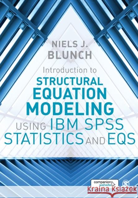 Introduction to Structural Equation Modeling Using IBM SPSS Statistics and EQS Blunch, Niels J. 9781473916227 Sage Publications Ltd - książka