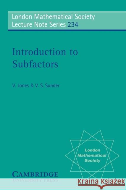 Introduction to Subfactors Vaughan Jones V. S. Sunder V. Jones 9780521584203 Cambridge University Press - książka