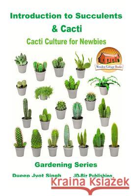 Introduction to Succulents & Cacti - Cacti Culture for Newbies John Davidson Mendon Cottage Books                     Dueep Jyot Singh 9781794491281 Independently Published - książka