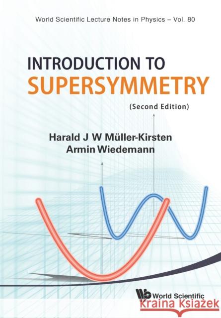 Introduction to Supersymmetry (2nd Edition) Muller-Kirsten, Harald J. W. 9789814293426 World Scientific Publishing Company - książka