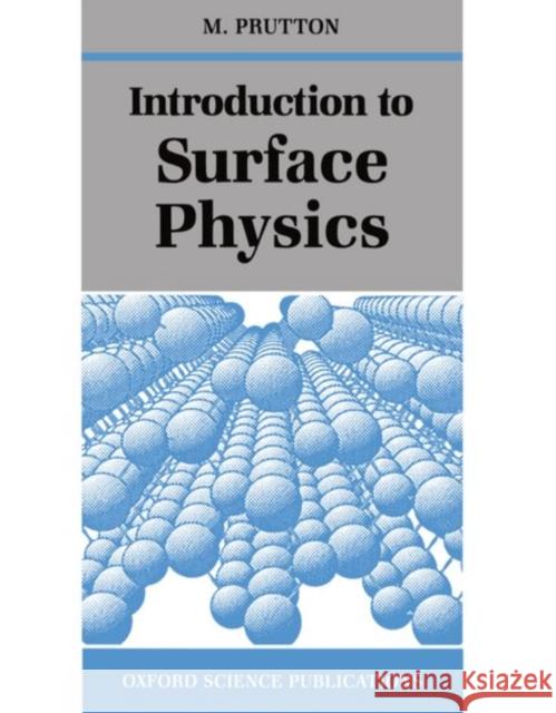 Introduction to Surface Physics Martin Prutton M. Prutton 9780198534761 Oxford University Press, USA - książka