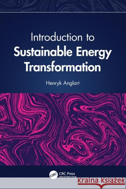 Introduction to Sustainable Energy Transformation Henryk Anglart 9780367478612 CRC Press - książka