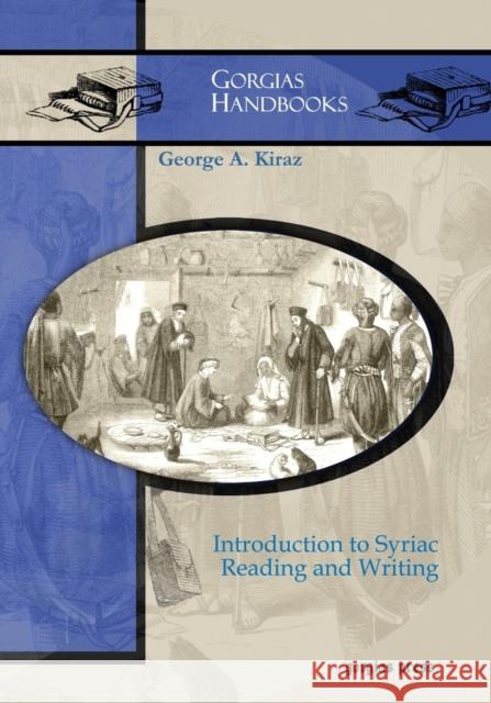 Introduction to Syriac Reading and Writing George a. Kiraz 9781463200855 Gorgias Press - książka