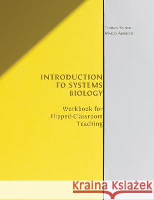 Introduction to Systems Biology: Workbook for Flipped-classroom Teaching Thomas Sauter Marco Albrecht 9781800644106 Open Book Publishers - książka