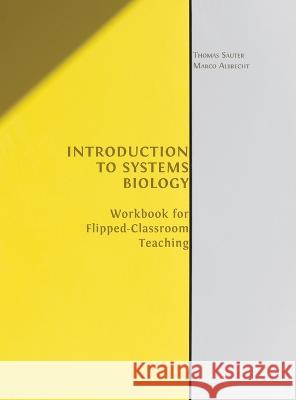 Introduction to Systems Biology: Workbook for Flipped-classroom Teaching Thomas Sauter Marco Albrecht 9781800644113 Open Book Publishers - książka