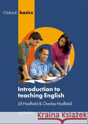 Introduction to Teaching English Jill Hadfield, Charles Hadfield 9780194419758 Oxford University Press - książka