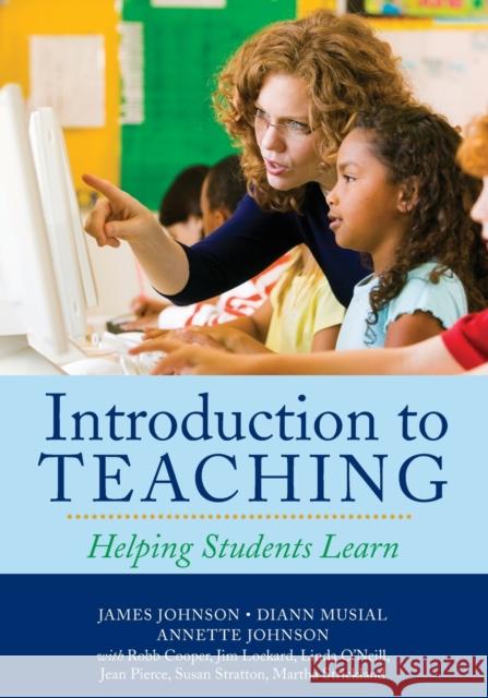 Introduction to Teaching: Helping Students Learn Johnson, James 9780742561700 Rowman & Littlefield Publishers - książka