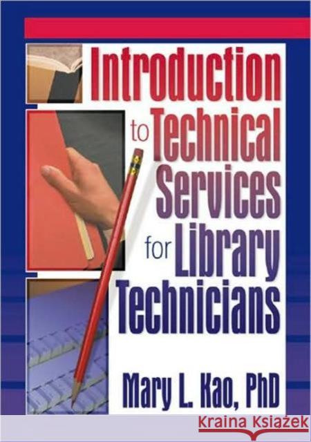 Introduction to Technical Services for Library Technicians Gary G. Forrest Mary Liu Kao 9780789014887 Haworth Press - książka