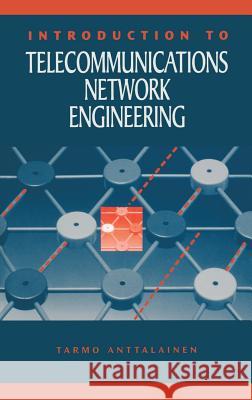 Introduction to Telecommunications Network Engineering Tarmo Anttalainen Tarmo Annttalainen 9780890069844 Artech House Publishers - książka