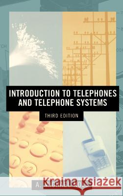 Introduction to Telephones and Telephone Systems Michael A. Noll 9781580530002 Artech House Publishers - książka