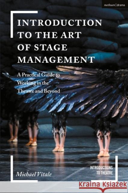 Introduction to the Art of Stage Management: A Practical Guide to Working in the Theatre and Beyond Michael Vitale Jim Volz 9781474257190 Bloomsbury Methuen Drama - książka