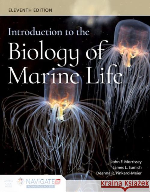 Introduction to the Biology of Marine Life John Morrissey James L. Sumich Deanna R. Pinkard-Meier 9781284090505 Jones & Bartlett Publishers - książka
