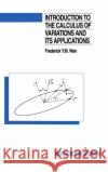 Introduction To The Calculus of Variations And Its Applications Frederic Y. M. Wan 9780412051418 Chapman & Hall/CRC
