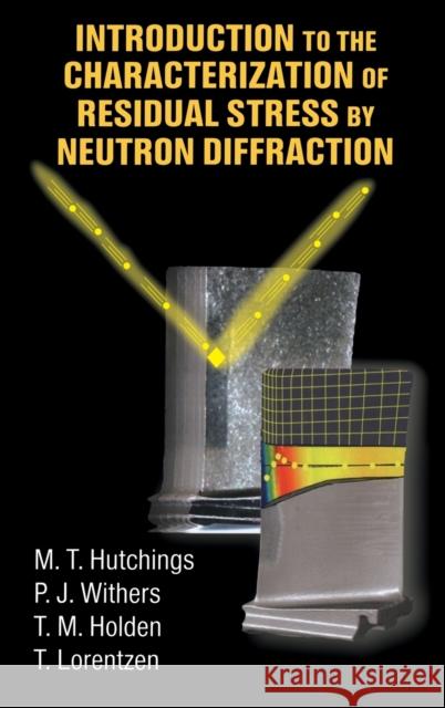 Introduction to the Characterization of Residual Stress by Neutron Diffraction Torben Lorentzen Hutchings M T                            Withers P J 9780415310000 CRC - książka