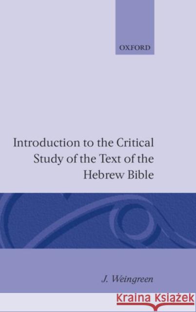 Introduction to the Critical Study of the Text of the Old Testament Weingreen, Jacob 9780198154532 Oxford University Press - książka