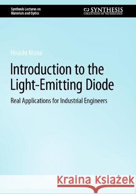 Introduction to the Light-Emitting Diode: Real Applications for Industrial Engineers Hisashi Masui 9783031307157 Springer - książka