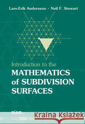 Introduction to the Mathematics of Subdivision Surfaces  9780898716979 SOCIETY FOR INDUSTRIAL & APPLIED MATHEMATICS, - książka