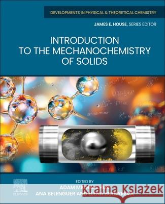 Introduction to the Mechanochemistry of Solids Adam A. L. Michalchuk Ana Belenguer Elena Boldyreva 9780443299957 Elsevier - książka