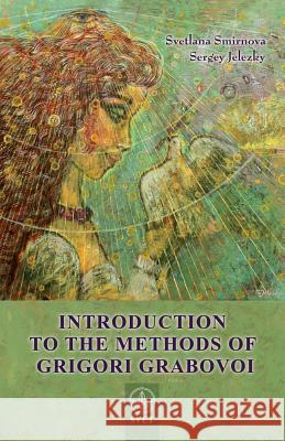 Introduction to the Methods of Grigori Grabovoi Svetlana Smirnova Grigori Grabovoi Jelezky Sergey 9783943110357 Rare Ware Medienverlag (Publishers) - książka