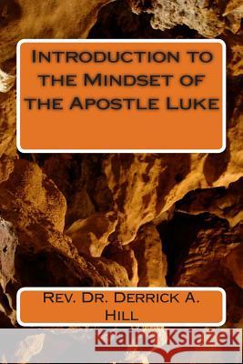 Introduction to the Mindset of the Apostle Luke Derrick Allen Hill 9781483946948 Createspace Independent Publishing Platform - książka