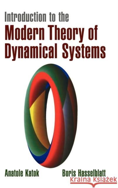 Introduction to the Modern Theory of Dynamical Systems Anatole Katok (Pennsylvania State University), Boris Hasselblatt (Professor, Tufts University, Massachusetts) 9780521341875 Cambridge University Press - książka