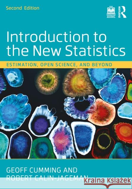 Introduction to the New Statistics: Estimation, Open Science, and Beyond Robert Calin-Jageman 9780367531508 Taylor & Francis Ltd - książka