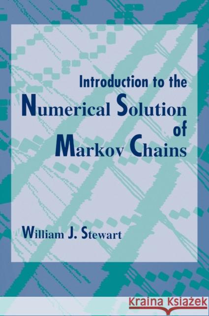 Introduction to the Numerical Solution of Markov Chains William J. Stewart Stewart 9780691036991 Princeton University Press - książka
