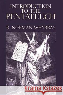 Introduction to the Pentateuch R. Norman Whybray 9780802808370 Wm. B. Eerdmans Publishing Company - książka