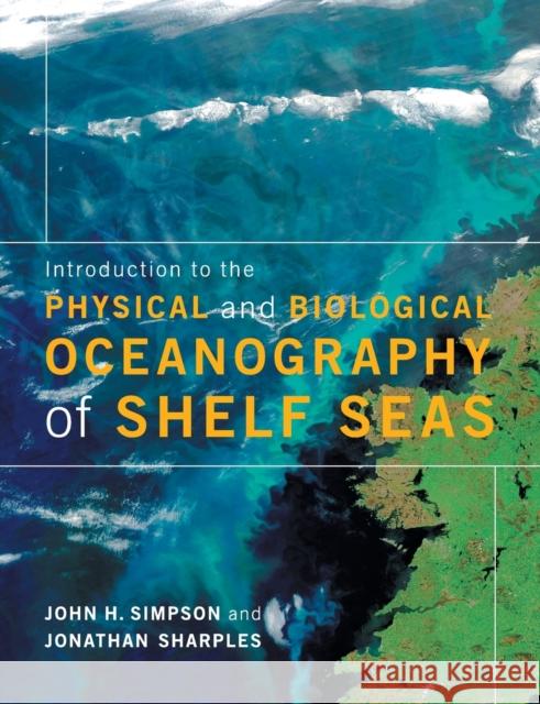 Introduction to the Physical and Biological Oceanography of Shelf Seas John H Simpson 9780521701488  - książka