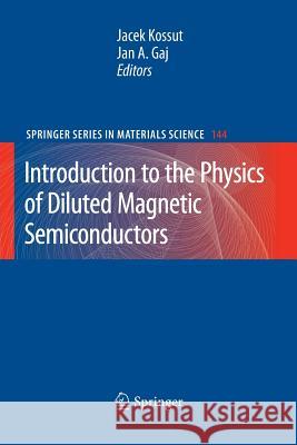 Introduction to the Physics of Diluted Magnetic Semiconductors Jan A. Gaj Jacek Kossut 9783642266737 Springer - książka