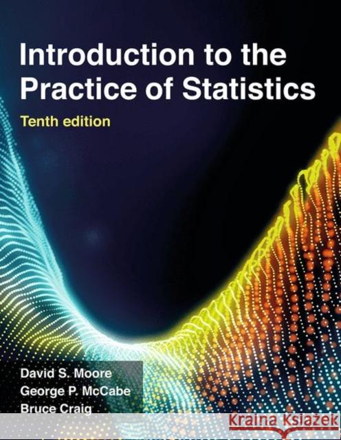 Introduction to the Practice of Statistics David S. Moore George P. McCabe Bruce A. Craig 9781319383664 W.H.Freeman & Co Ltd - książka