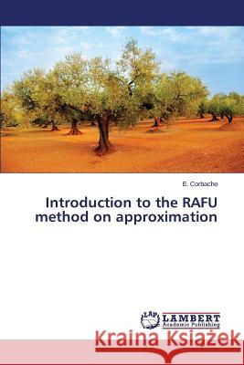 Introduction to the RAFU method on approximation Corbacho E 9783659797477 LAP Lambert Academic Publishing - książka