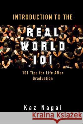 Introduction to the Real World 101 Kaz Nagai 9781733113502 Kaz Nagai - książka