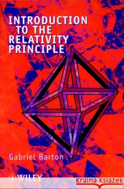 Introduction to the Relativity Principle Gabriel Barton G. Barton 9780471998952 John Wiley & Sons - książka