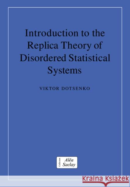 Introduction to the Replica Theory of Disordered Statistical Systems Viktor Dotsenko C. Godr 9780521021258 Cambridge University Press - książka