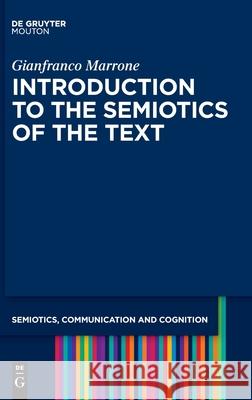 Introduction to the Semiotics of the Text Marrone, Gianfranco 9783110688887 Walter de Gruyter - książka