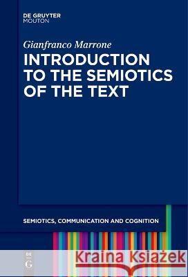 Introduction to the Semiotics of the Text Gianfranco Marrone   9783111259420 De Gruyter Mouton - książka