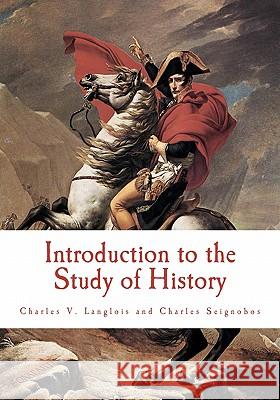 Introduction to the Study of History Charles V. Langlois Charles Seignobos 9781449510909 Createspace - książka